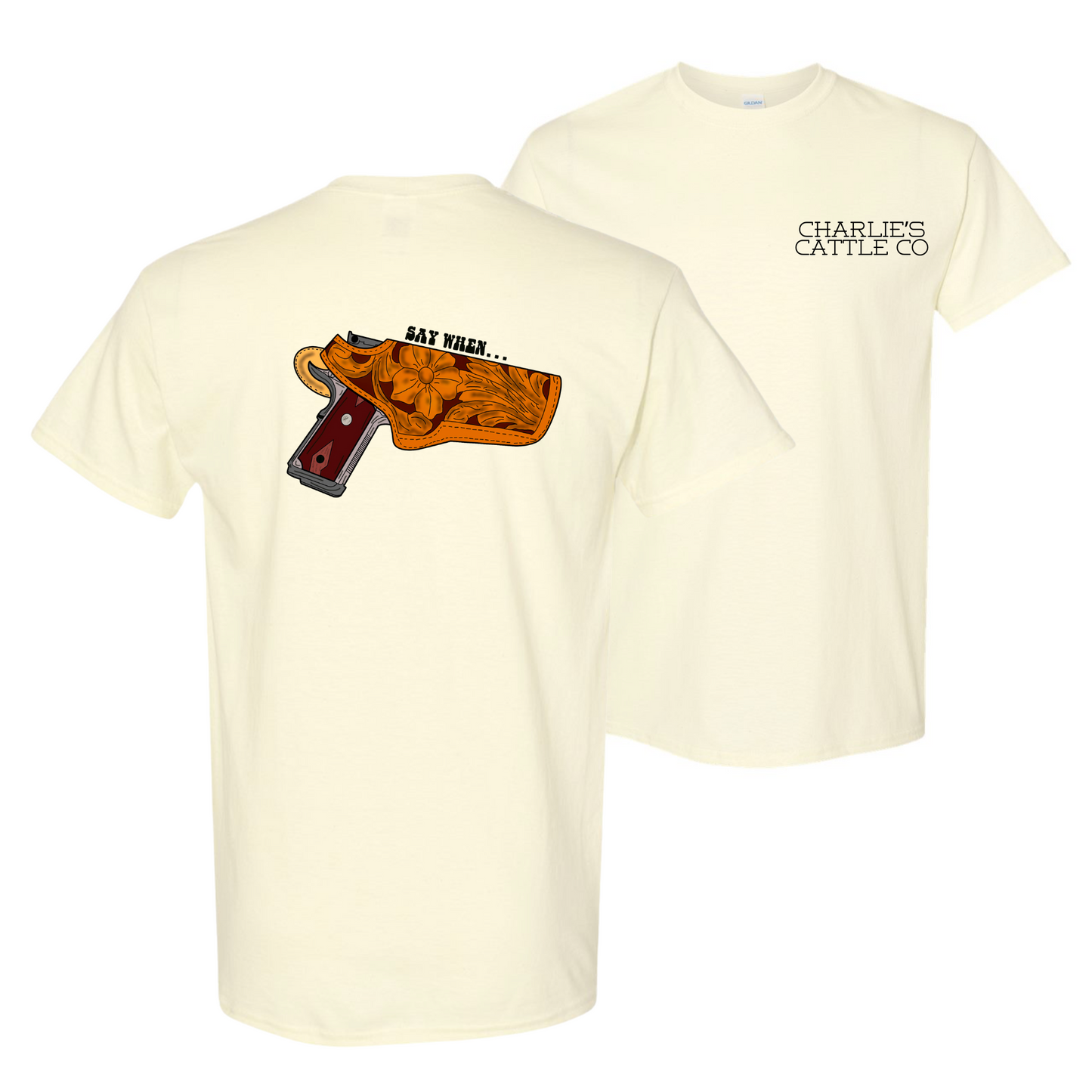 Say When T-Shirt