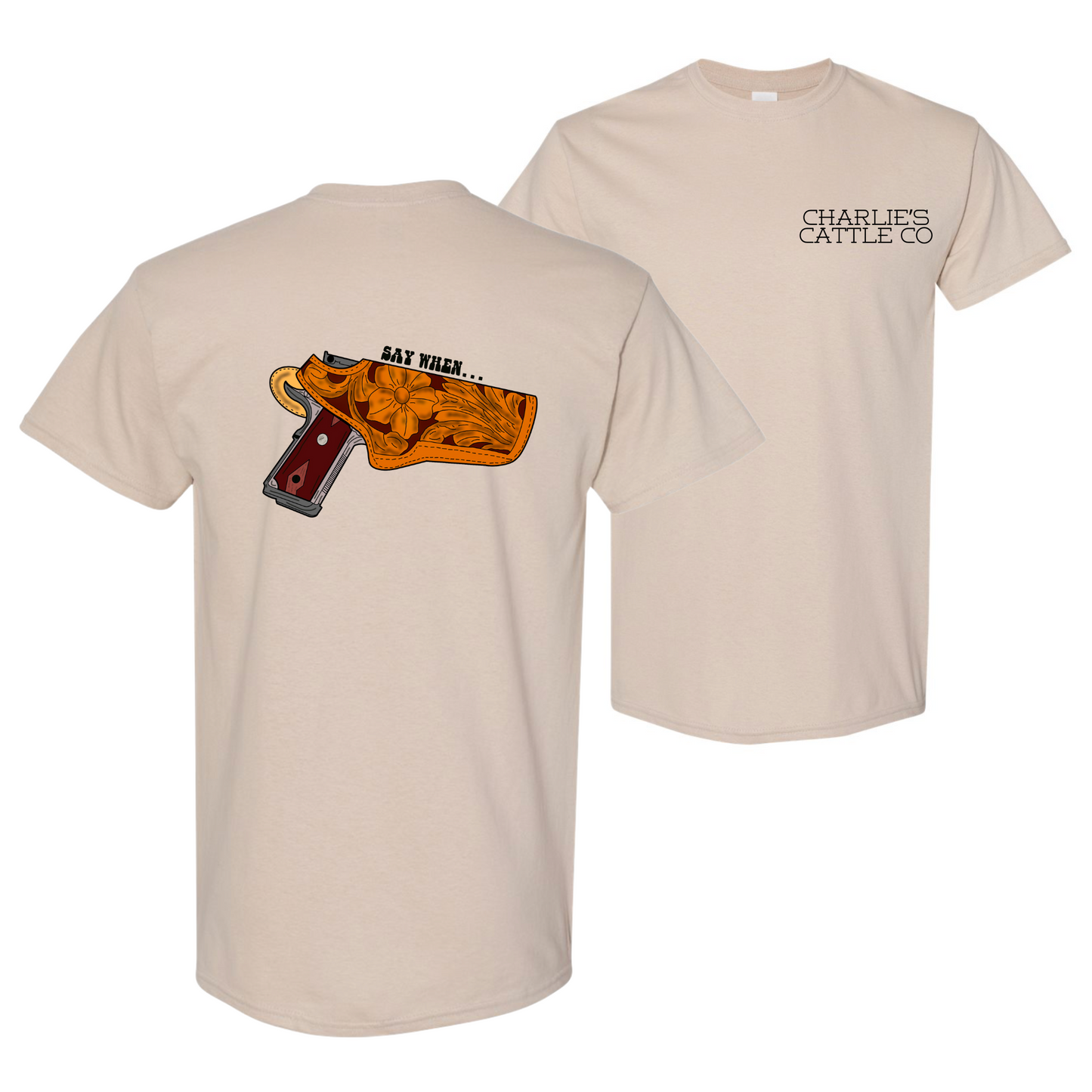 Say When T-Shirt