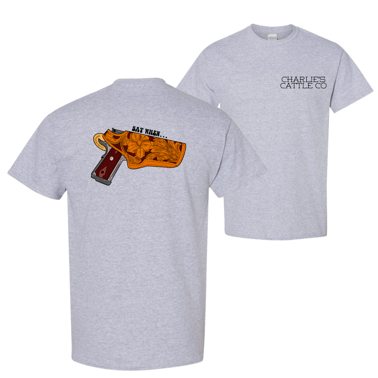Say When T-Shirt