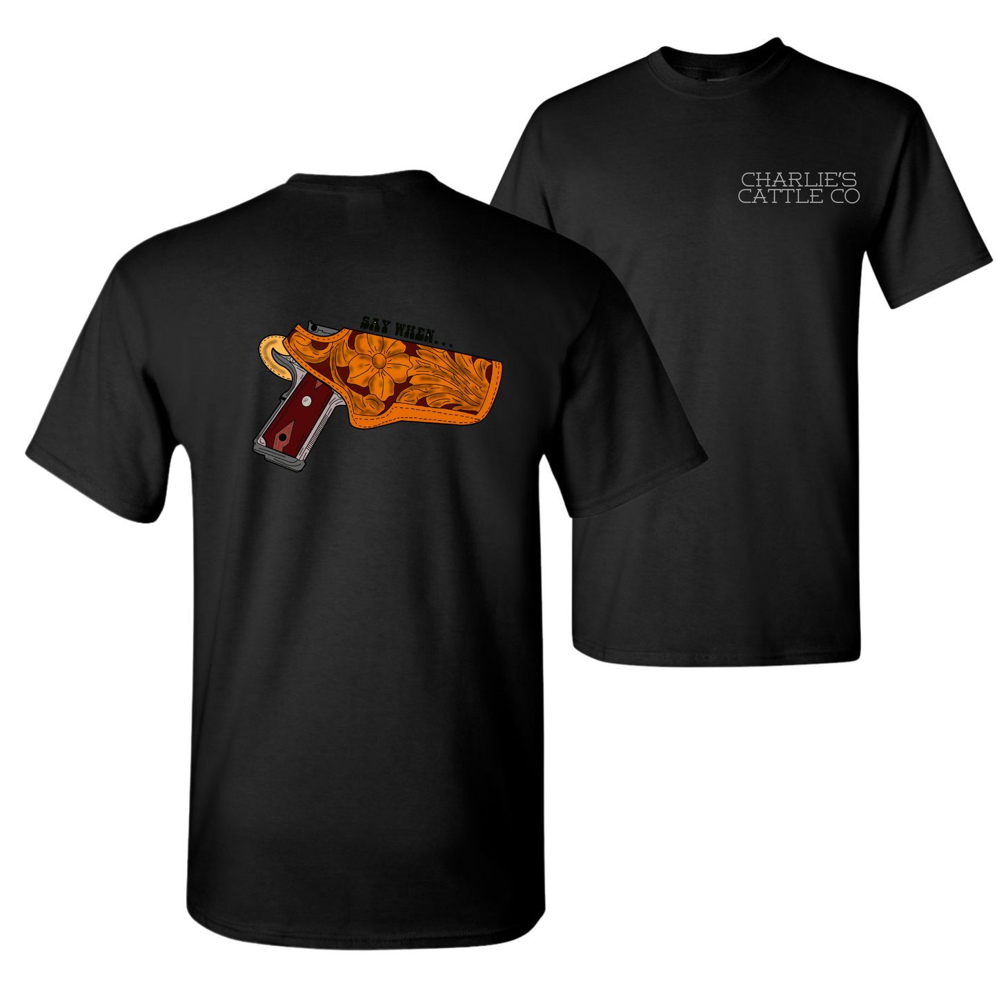 Say When T-Shirt