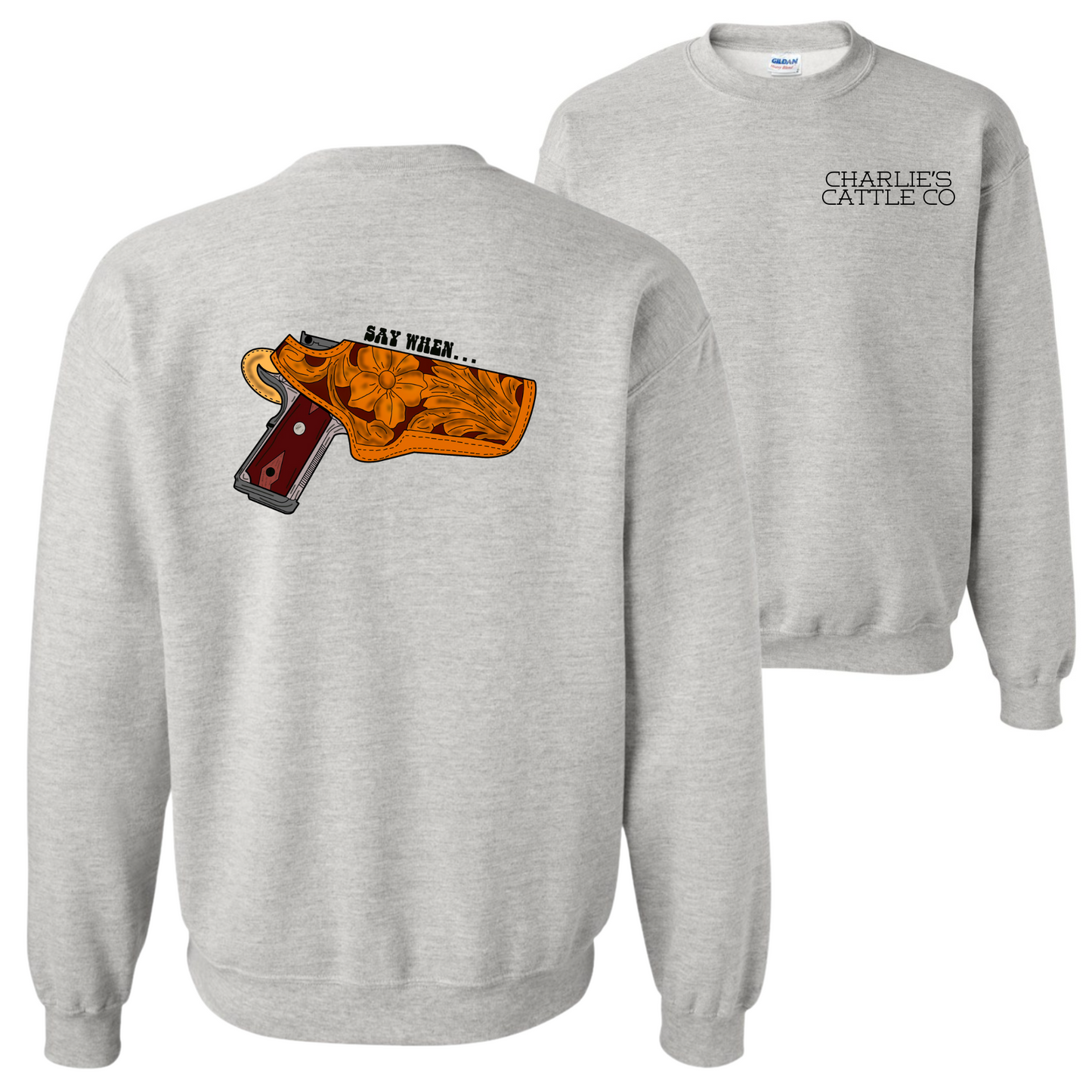 Say When Sweatshirt