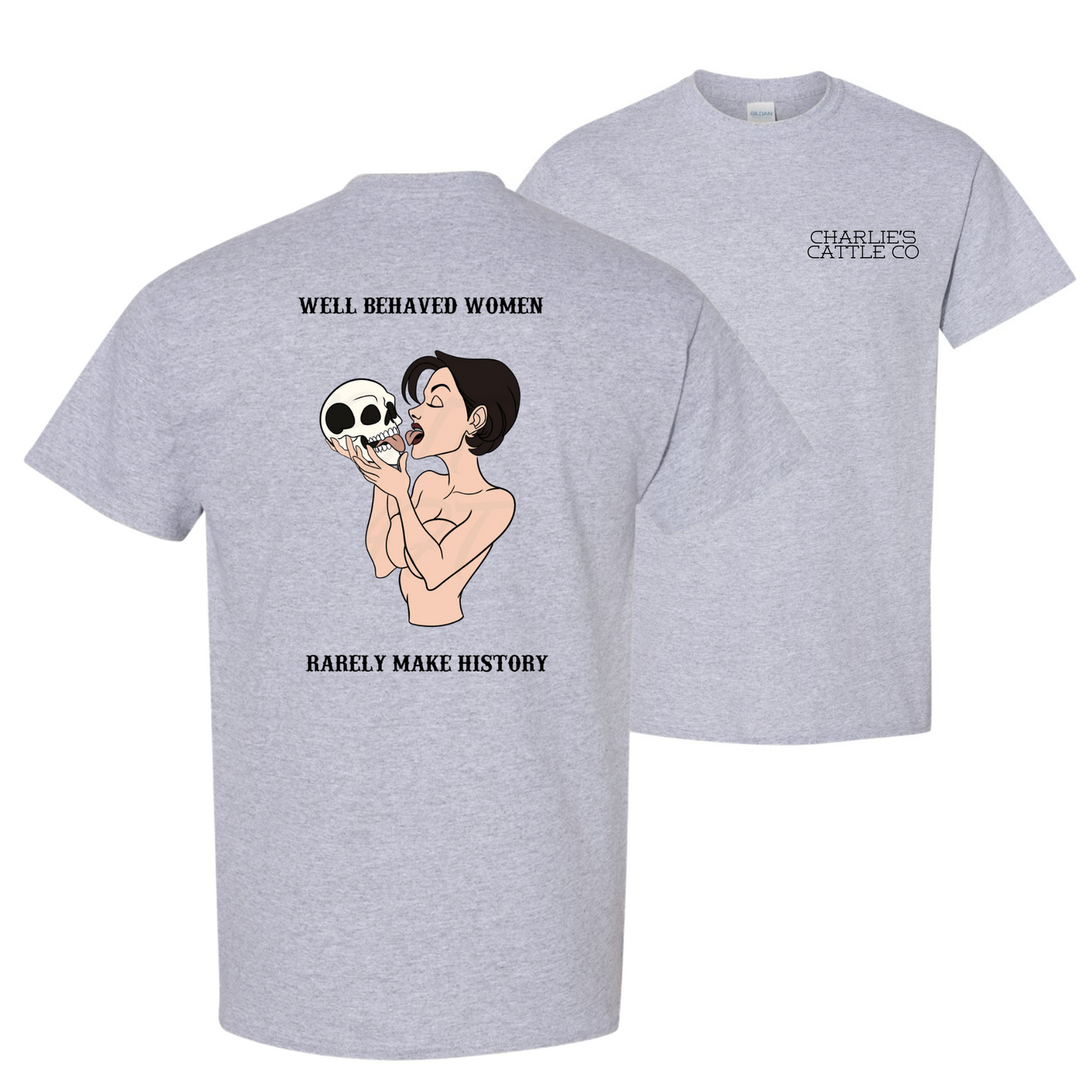 Well Behaved Women T-Shirt
