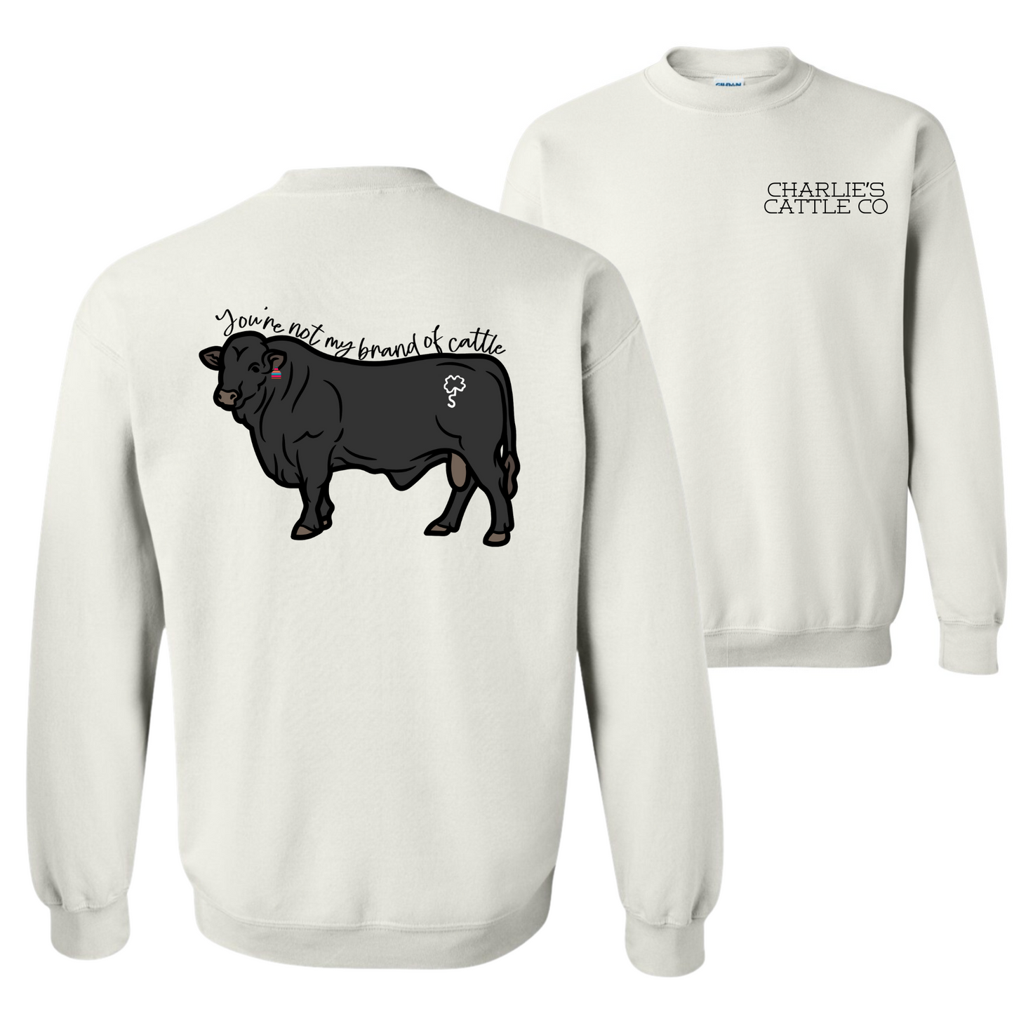 Not My Brand of Cattle Sweatshirt