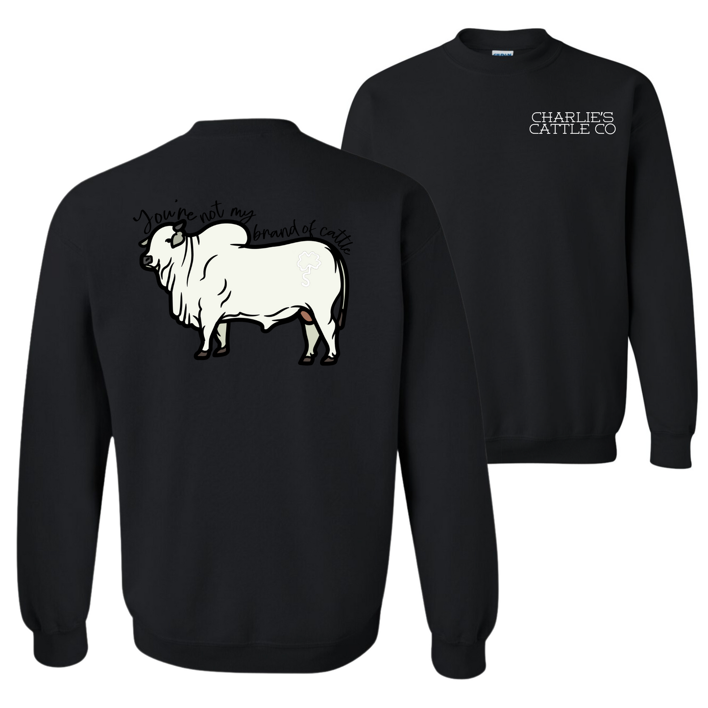 Not My Brand of Cattle Sweatshirt