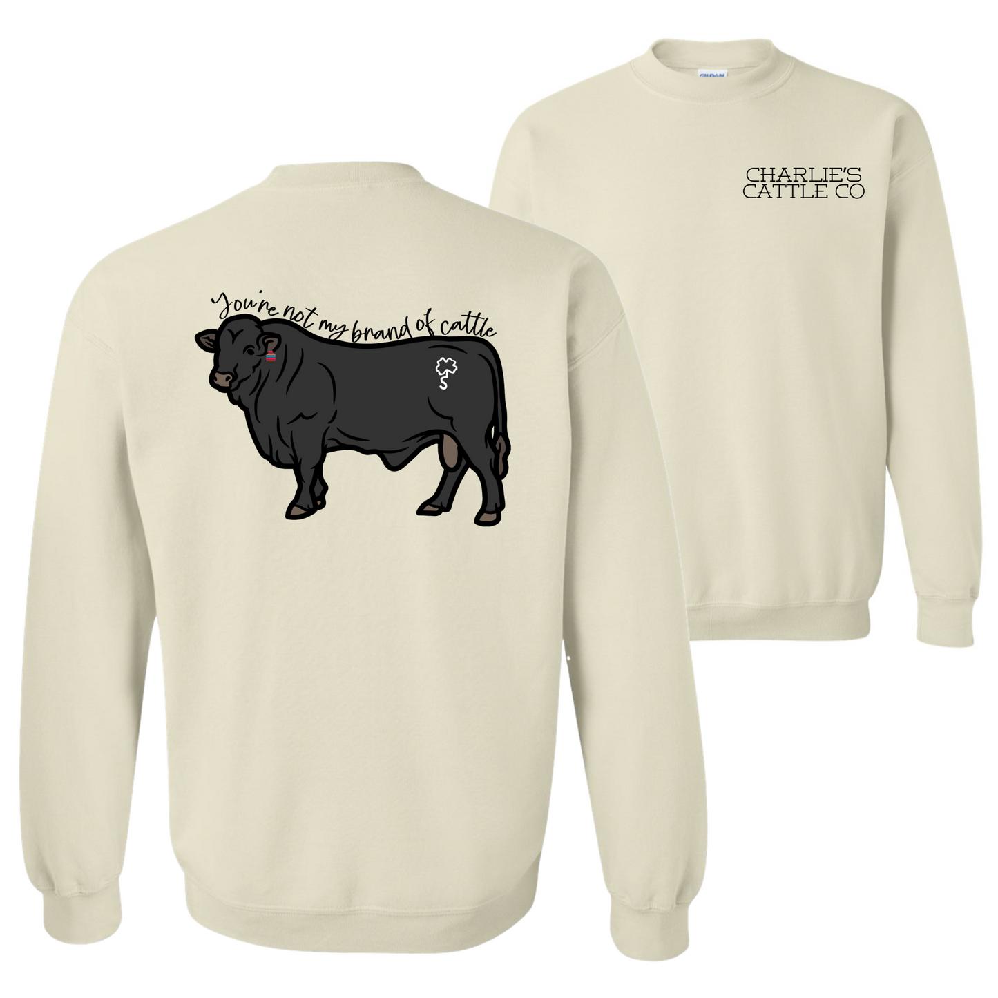 Not My Brand of Cattle Sweatshirt