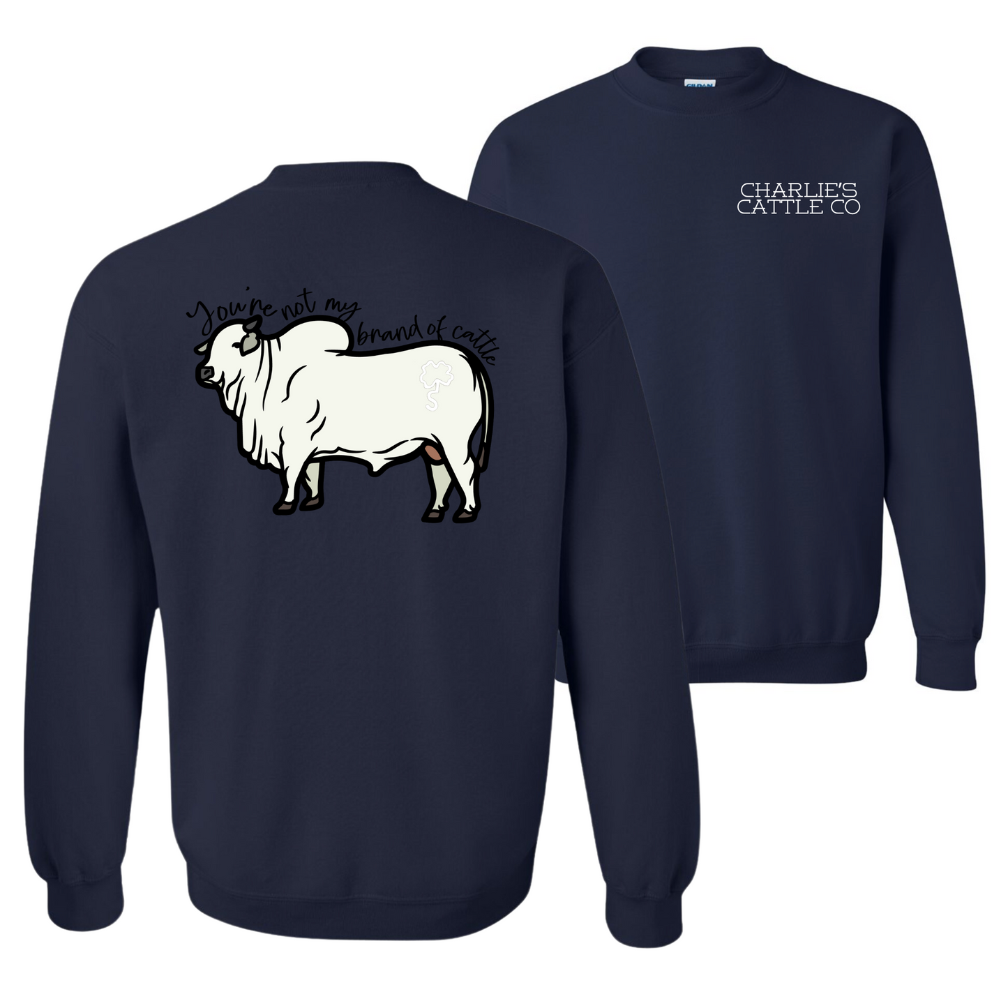 Not My Brand of Cattle Sweatshirt