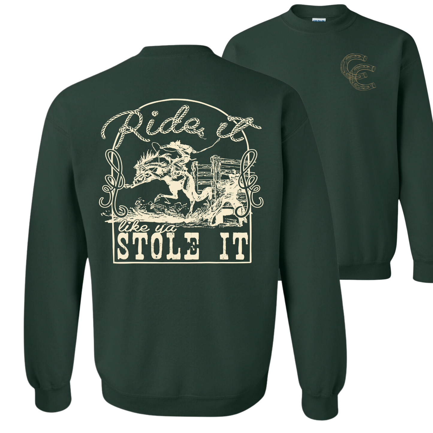 Ride It Like Ya Stole It Sweatshirt