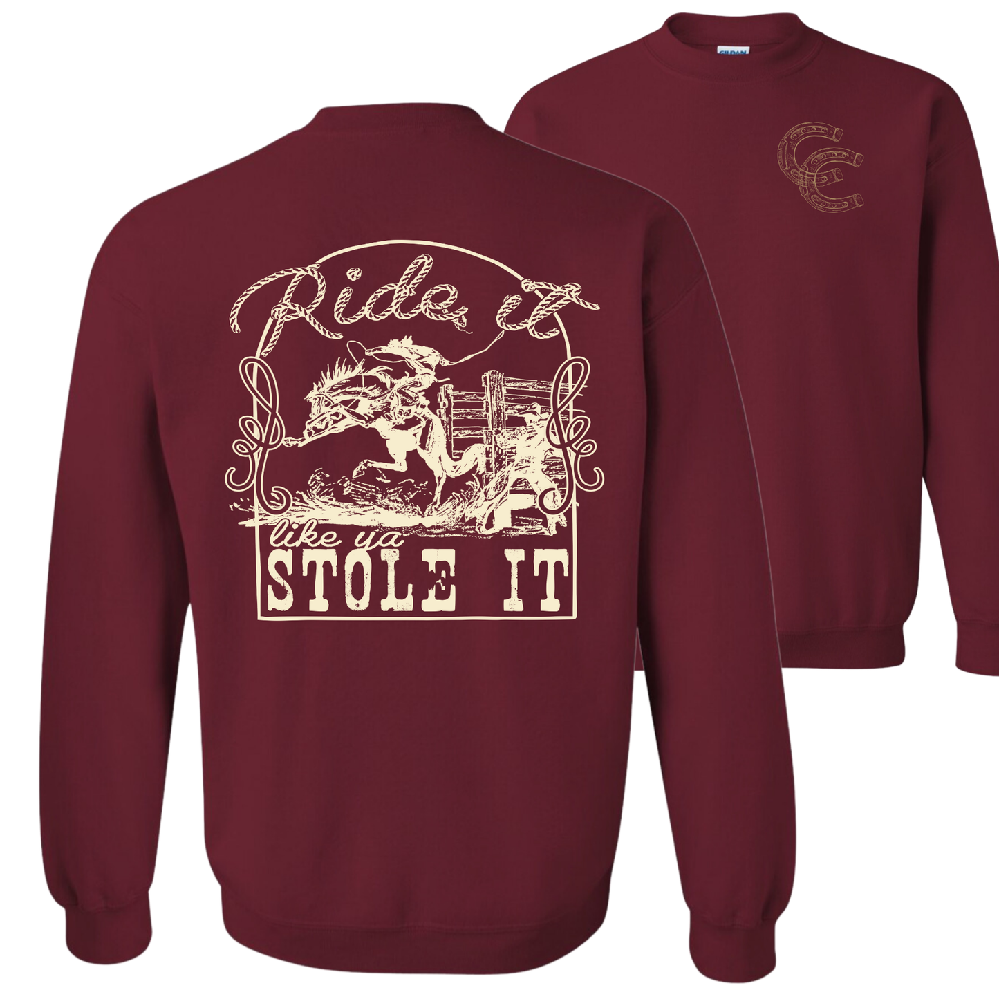 Ride It Like Ya Stole It Sweatshirt