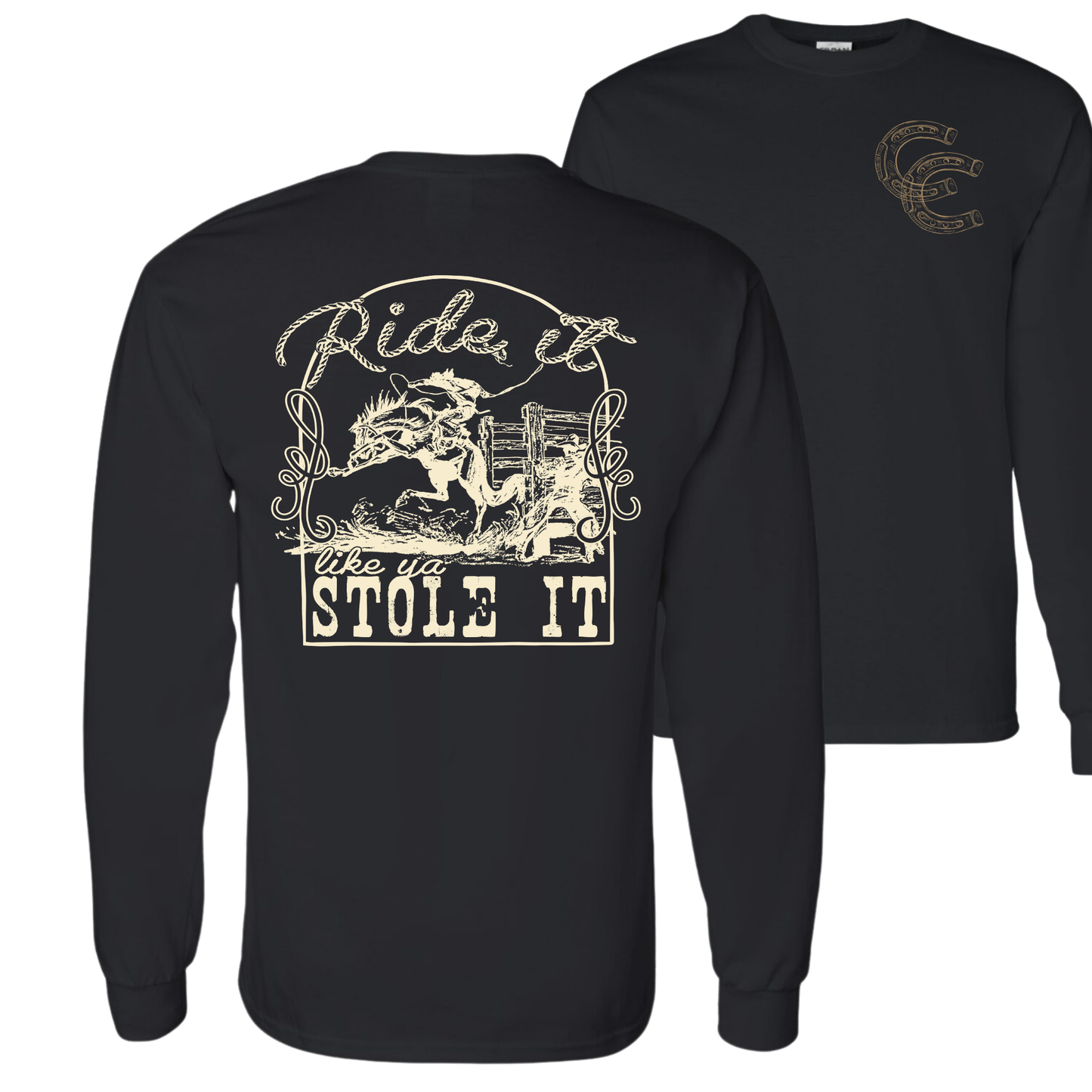 Ride It Like Ya Stole it Long Sleeve Tee