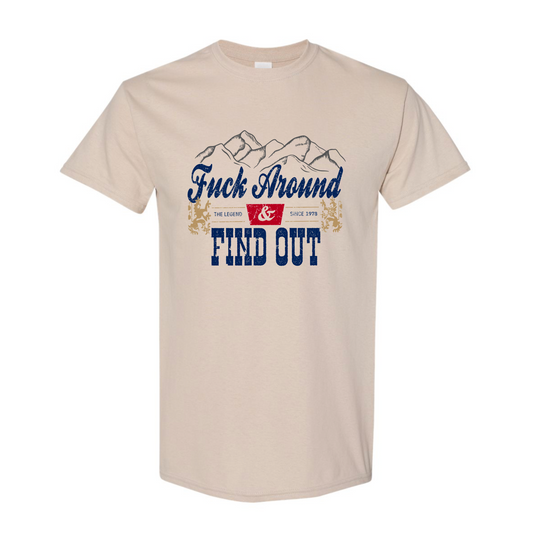 F*ck Around N' Find Out T-Shirt