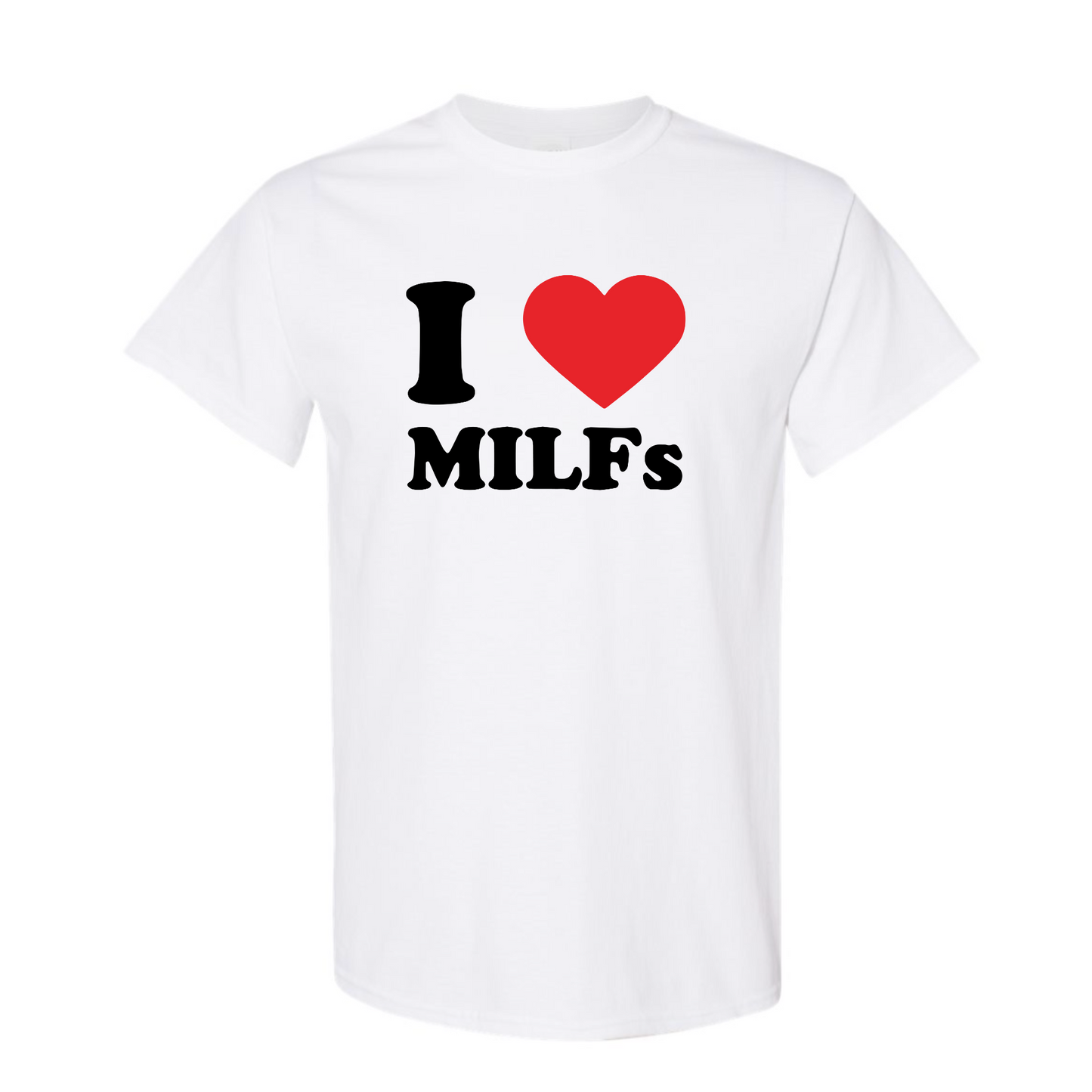 I <3 MILFS T-Shirt