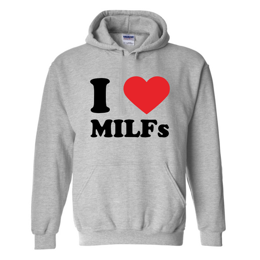 I <3 MILFS Hoodie