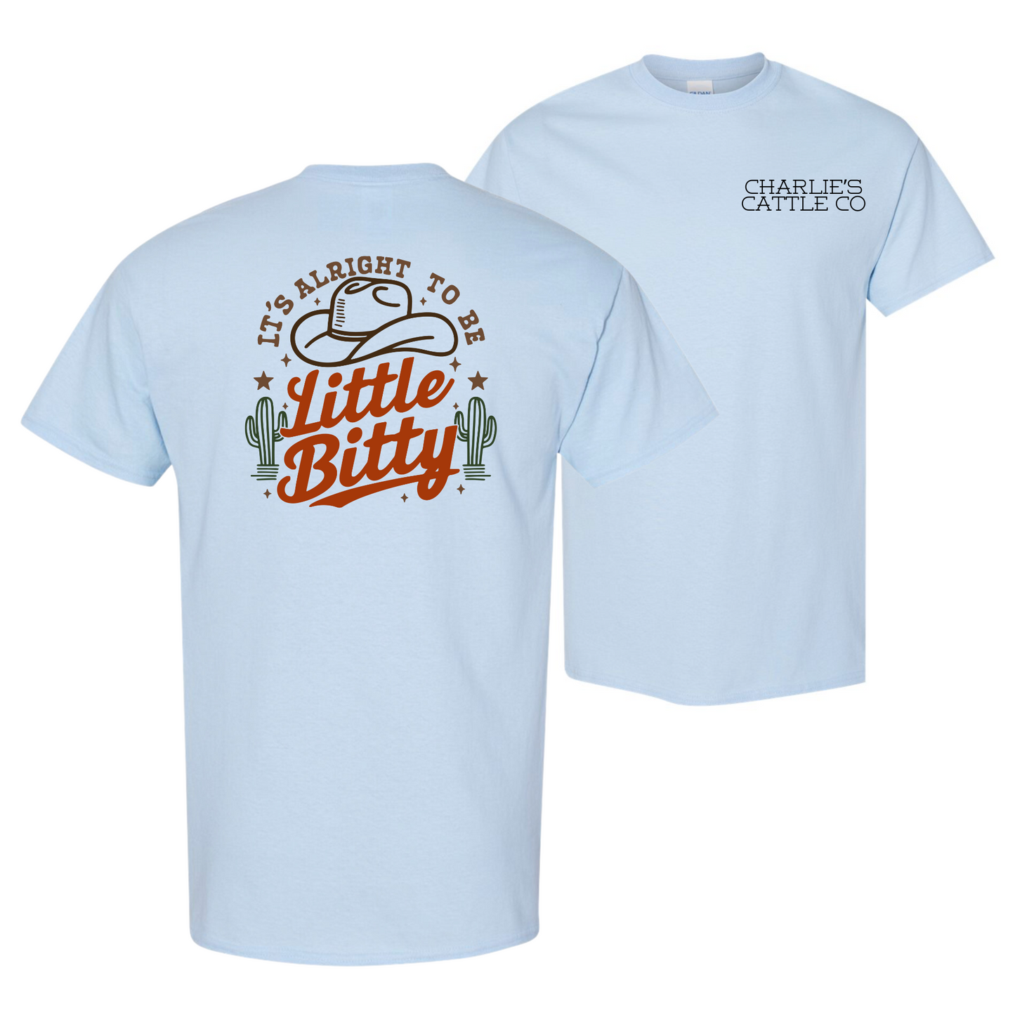 Its Alright To Be Little Bitty T-Shirt