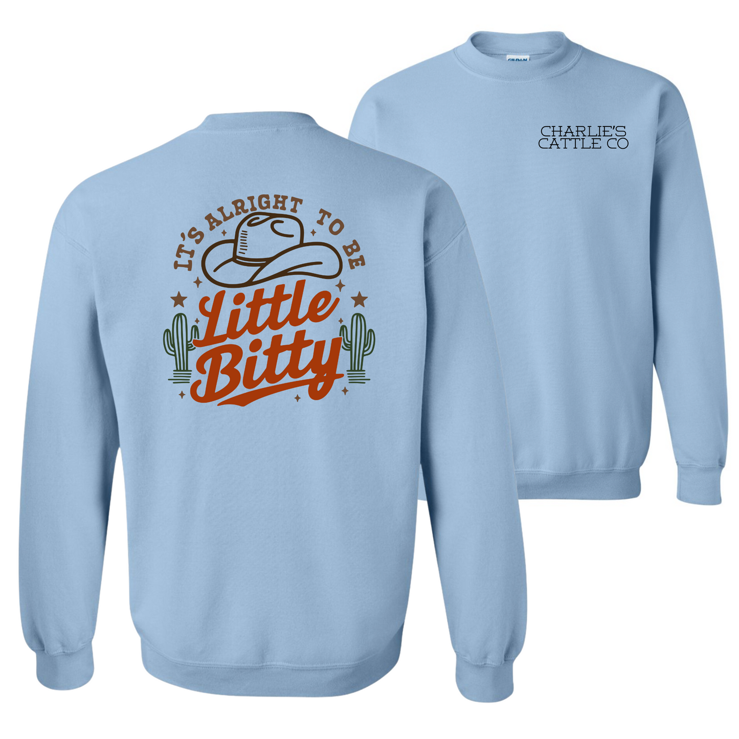 Its Alright To Be Little Bitty Sweatshirt