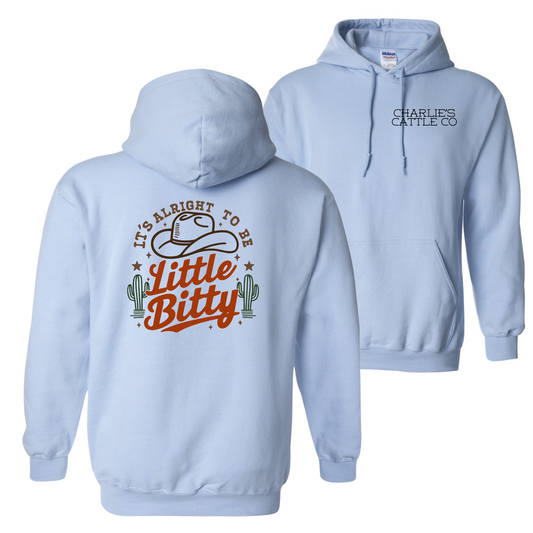 Its Alright To Be Little Bitty Hoodie