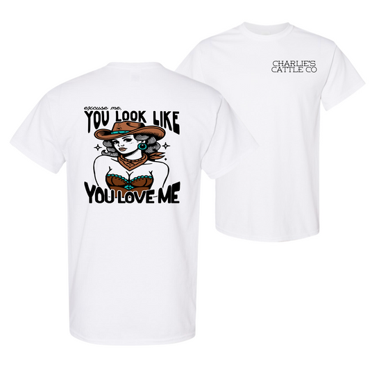 You Look Like You Love Me T-Shirt