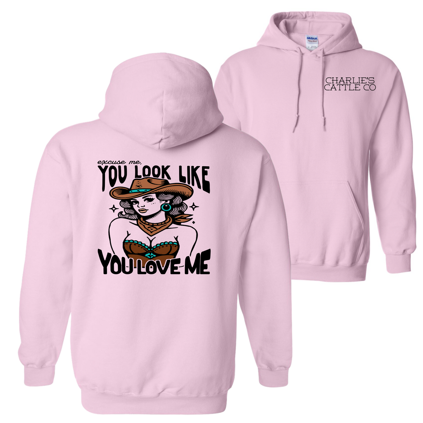 You Look Like You Love Me Hoodie