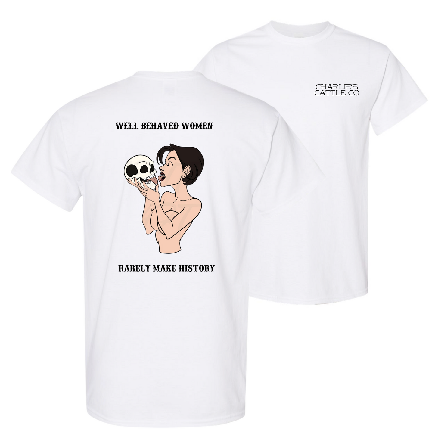 Well Behaved Women T-Shirt