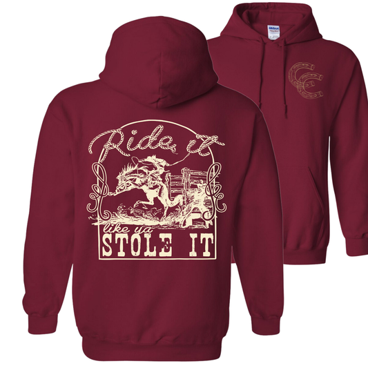 Ride It Like Ya Stole It Hoodie