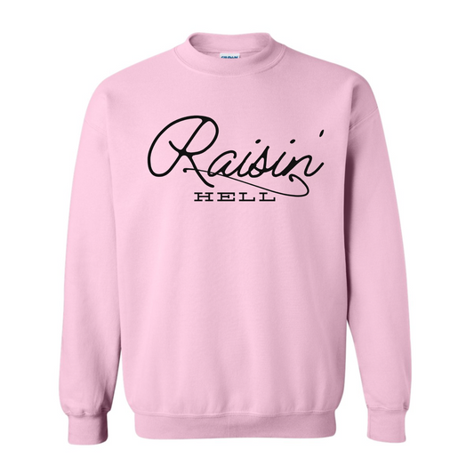 Raisin' Hell Sweatshirt